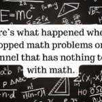 Here’s what happened when I dropped math problems on a channel that has nothing to do with math.